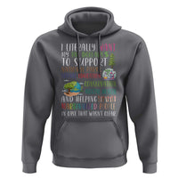 I Literally Want My Tax Dollars To Support National Parks Science Education Hoodie In Case That Wasn't Clear - Wonder Print Shop