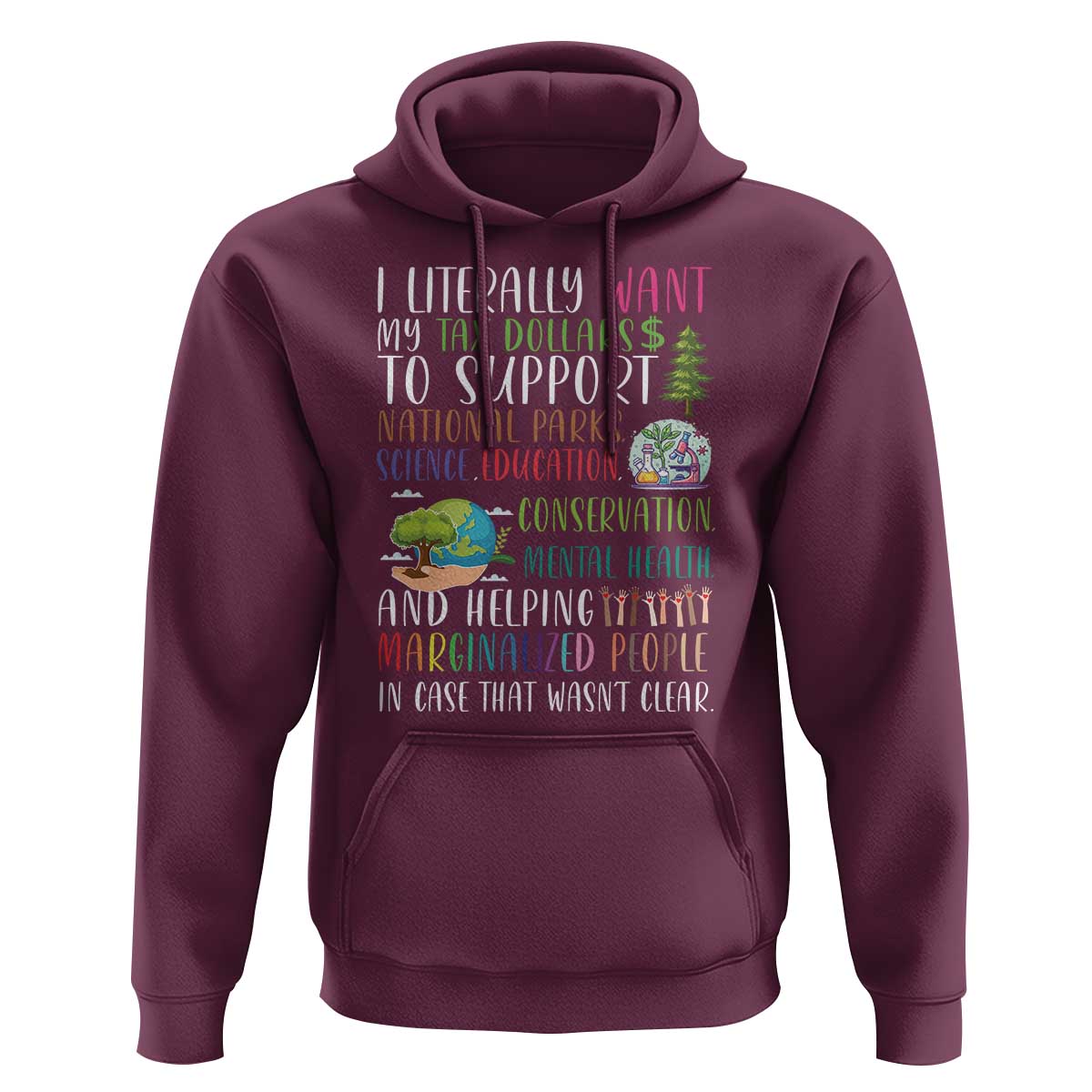 I Literally Want My Tax Dollars To Support National Parks Science Education Hoodie In Case That Wasn't Clear - Wonder Print Shop
