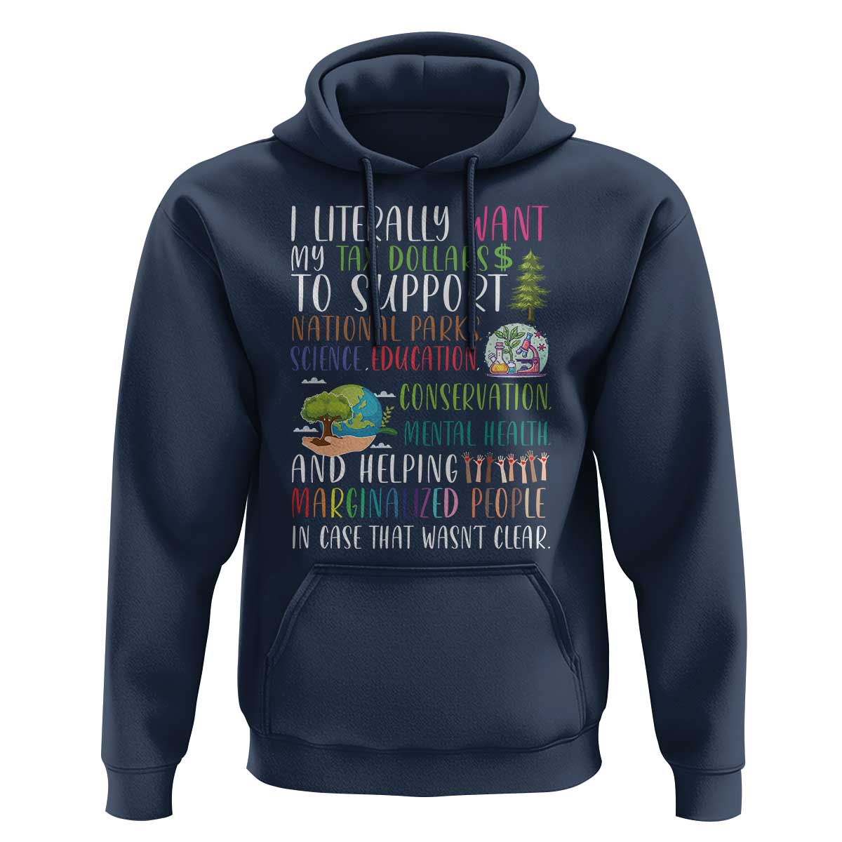 I Literally Want My Tax Dollars To Support National Parks Science Education Hoodie In Case That Wasn't Clear - Wonder Print Shop