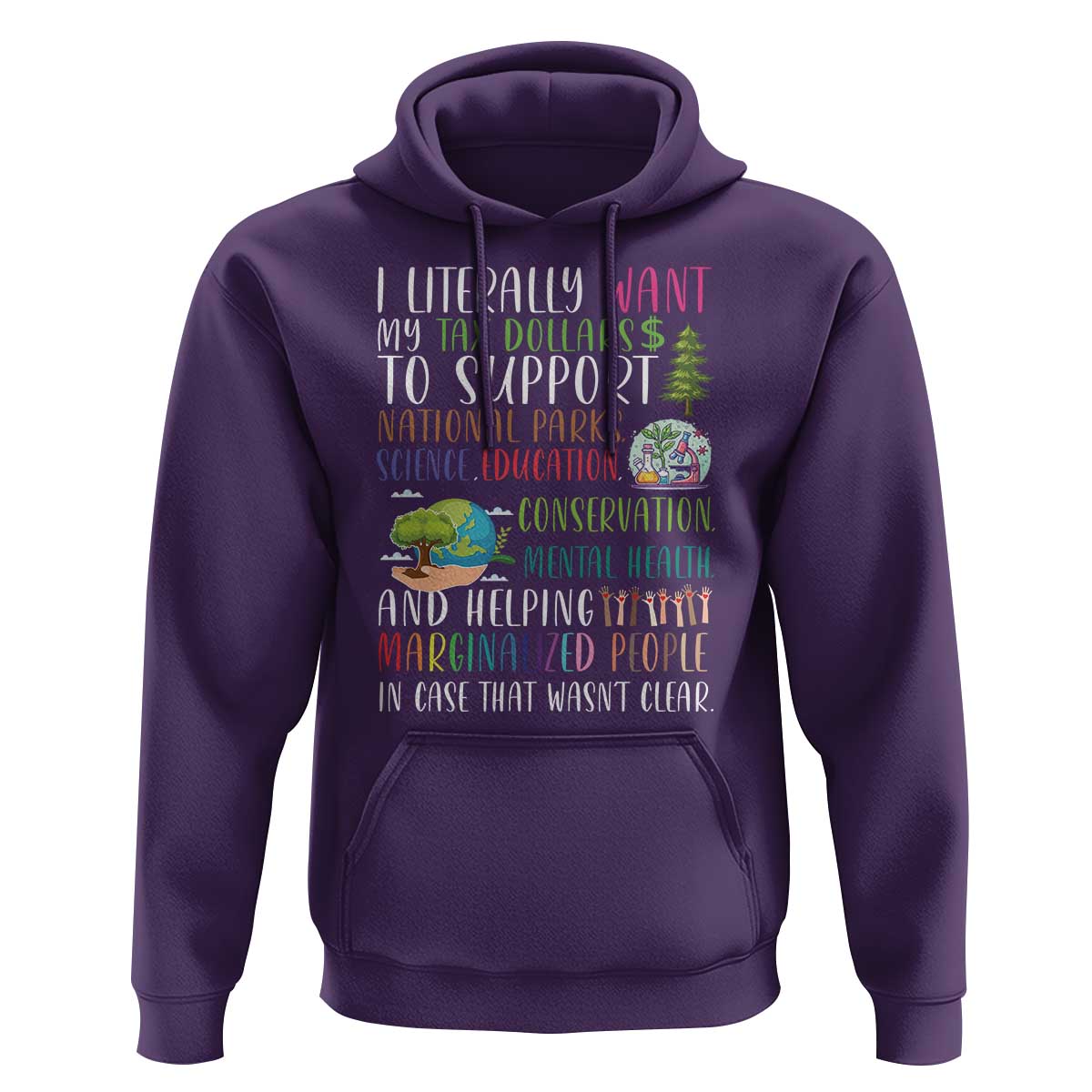 I Literally Want My Tax Dollars To Support National Parks Science Education Hoodie In Case That Wasn't Clear - Wonder Print Shop