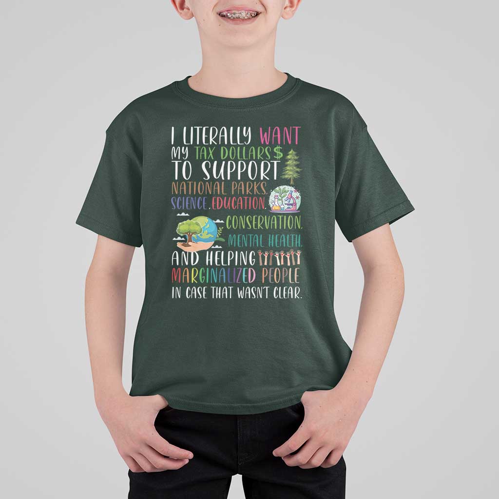 I Literally Want My Tax Dollars To Support National Parks Science Education T Shirt For Kid In Case That Wasn't Clear - Wonder Print Shop