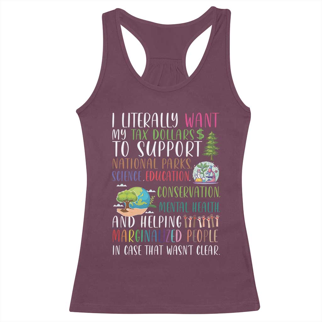 I Literally Want My Tax Dollars To Support National Parks Science Education Racerback Tank Top In Case That Wasn't Clear - Wonder Print Shop