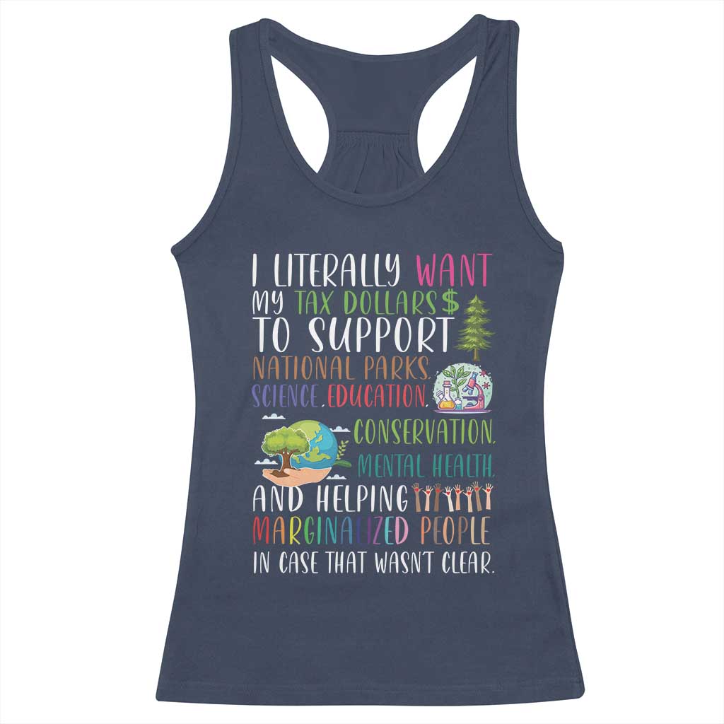 I Literally Want My Tax Dollars To Support National Parks Science Education Racerback Tank Top In Case That Wasn't Clear - Wonder Print Shop