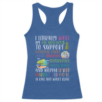 I Literally Want My Tax Dollars To Support National Parks Science Education Racerback Tank Top In Case That Wasn't Clear - Wonder Print Shop