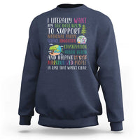 I Literally Want My Tax Dollars To Support National Parks Science Education Sweatshirt In Case That Wasn't Clear - Wonder Print Shop