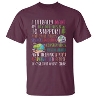 I Literally Want My Tax Dollars To Support National Parks Science Education T Shirt In Case That Wasn't Clear - Wonder Print Shop