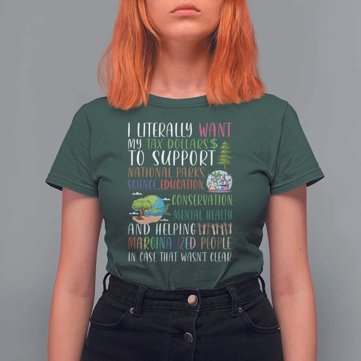 I Literally Want My Tax Dollars To Support National Parks Science Education T Shirt For Women In Case That Wasn't Clear - Wonder Print Shop