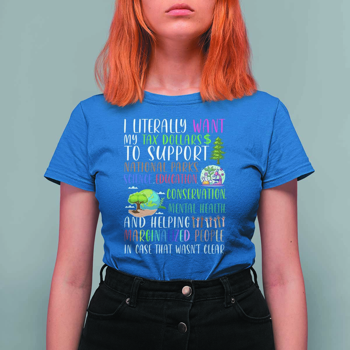 I Literally Want My Tax Dollars To Support National Parks Science Education T Shirt For Women In Case That Wasn't Clear - Wonder Print Shop