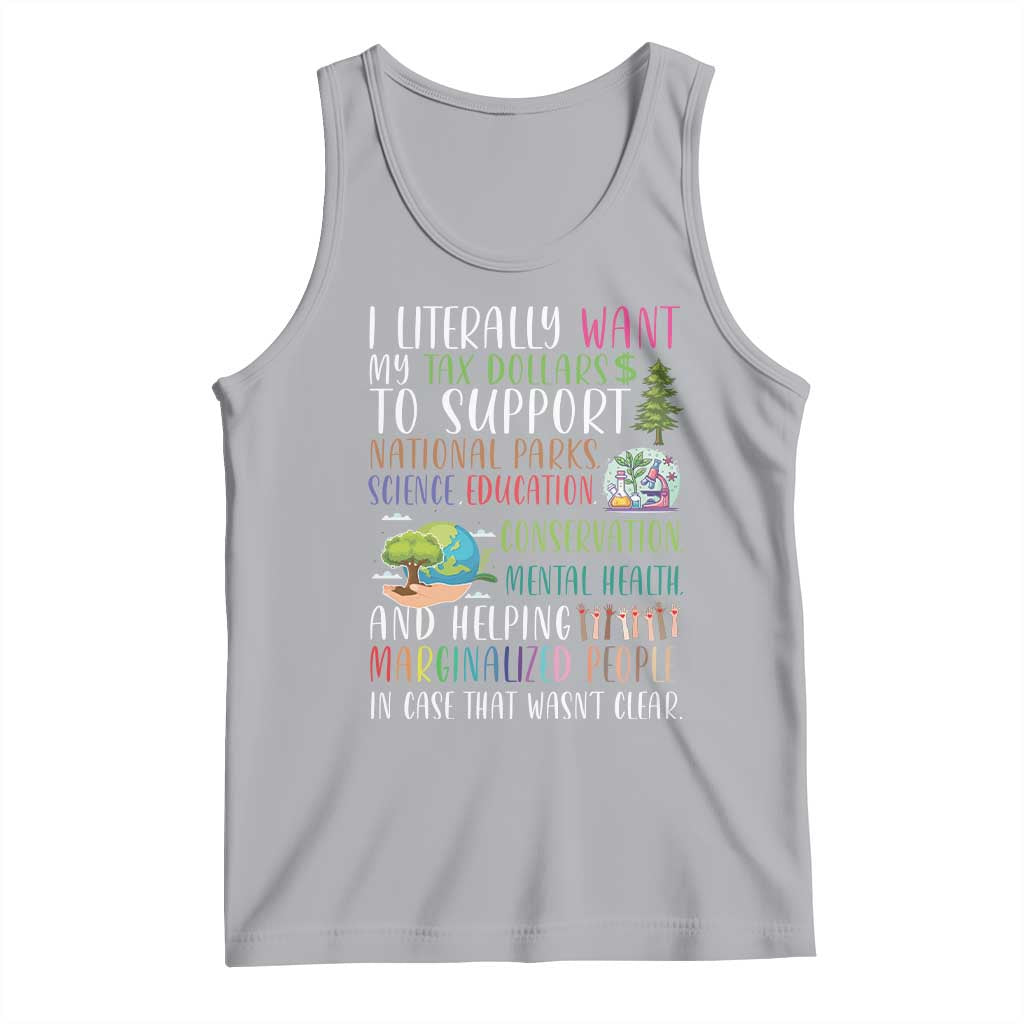 I Literally Want My Tax Dollars To Support National Parks Science Education Tank Top In Case That Wasn't Clear - Wonder Print Shop