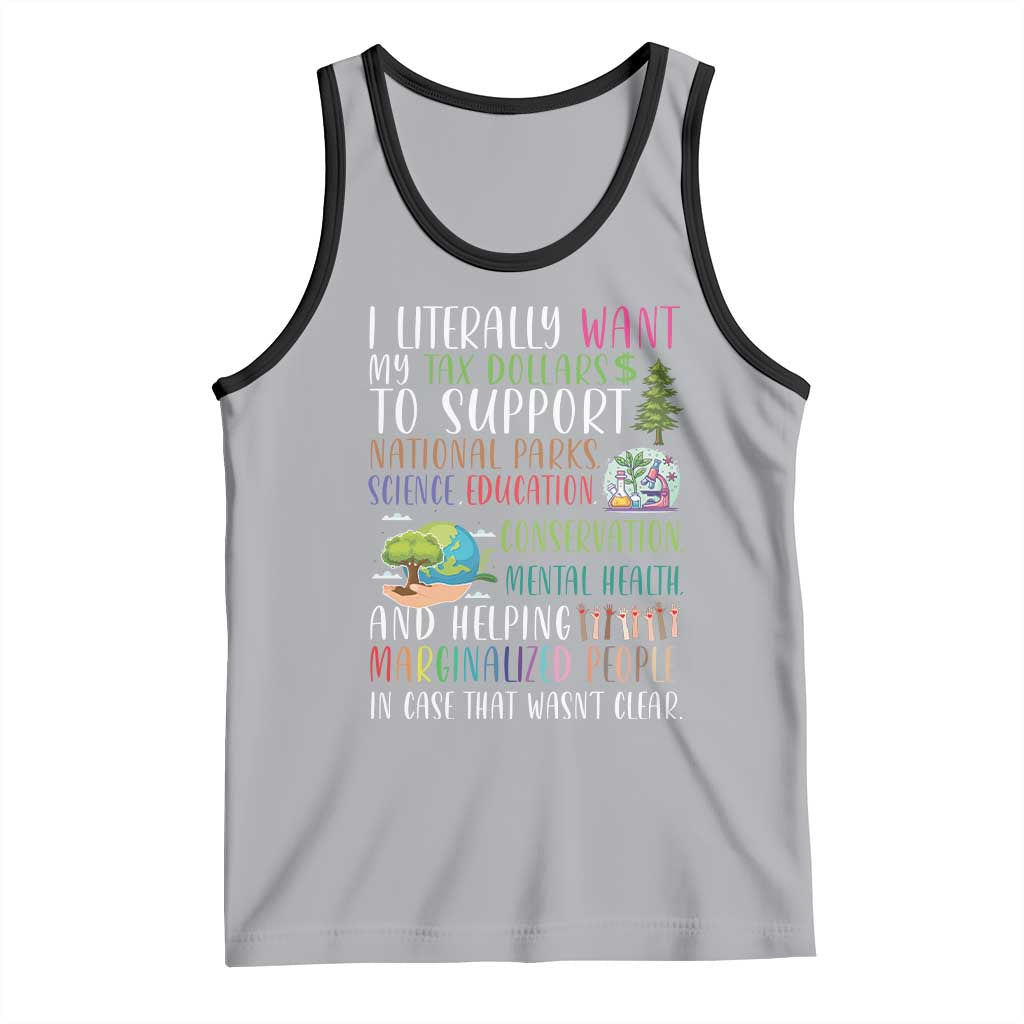I Literally Want My Tax Dollars To Support National Parks Science Education Tank Top In Case That Wasn't Clear - Wonder Print Shop