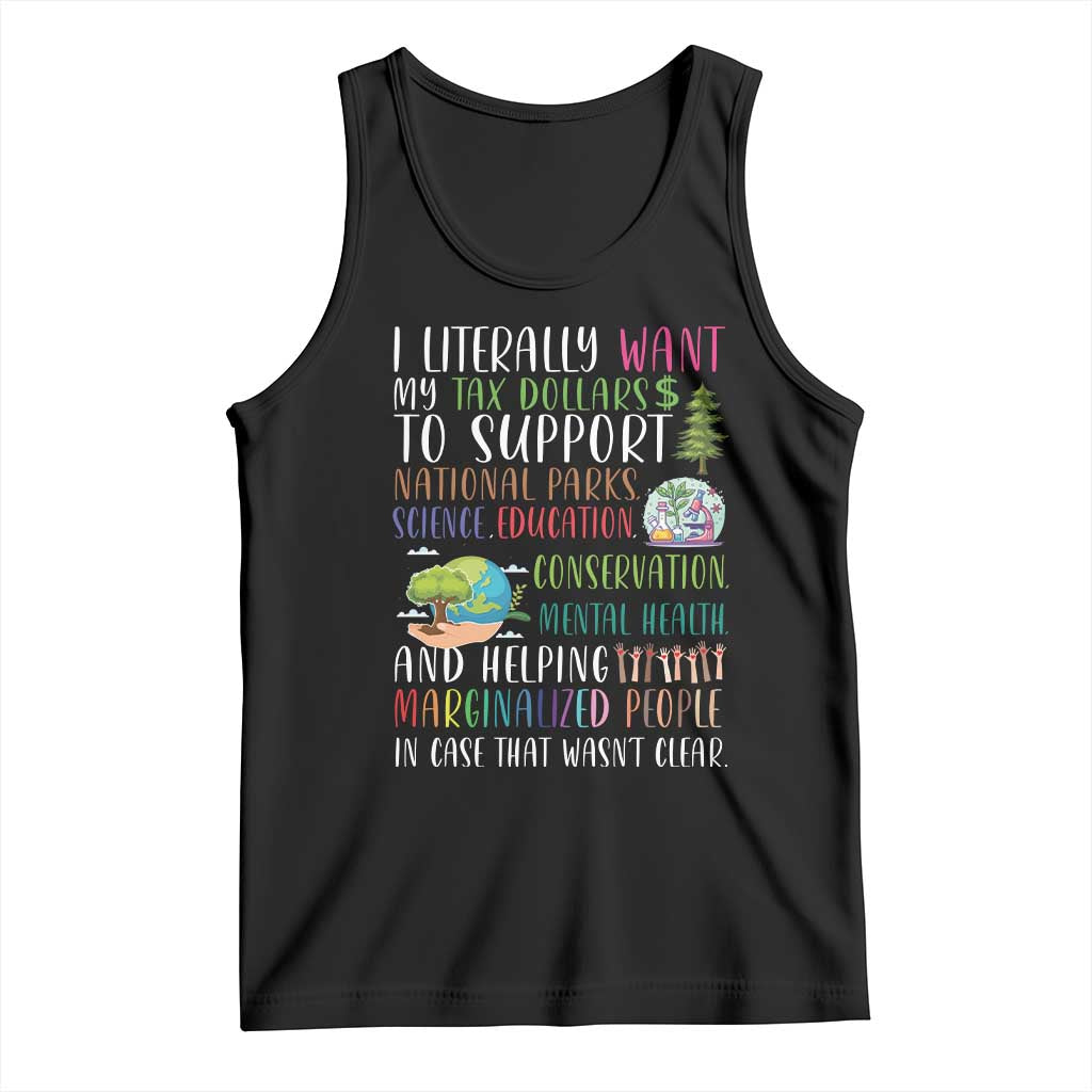 I Literally Want My Tax Dollars To Support National Parks Science Education Tank Top In Case That Wasn't Clear - Wonder Print Shop