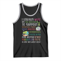 I Literally Want My Tax Dollars To Support National Parks Science Education Tank Top In Case That Wasn't Clear - Wonder Print Shop