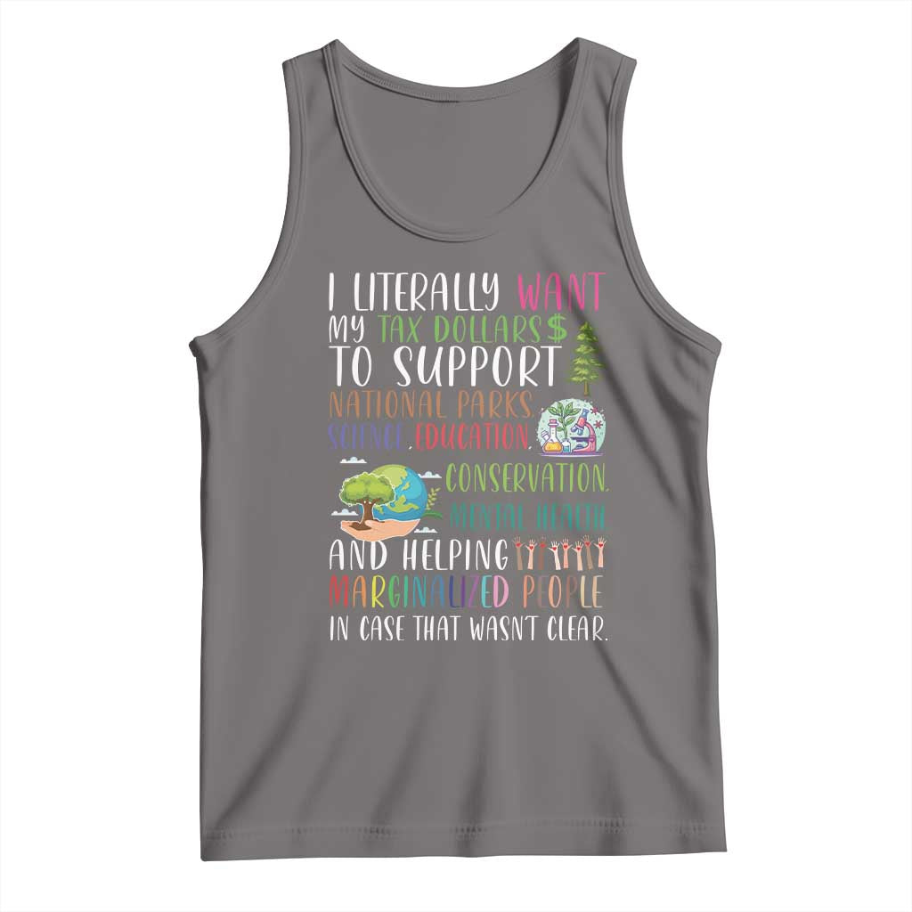 I Literally Want My Tax Dollars To Support National Parks Science Education Tank Top In Case That Wasn't Clear - Wonder Print Shop