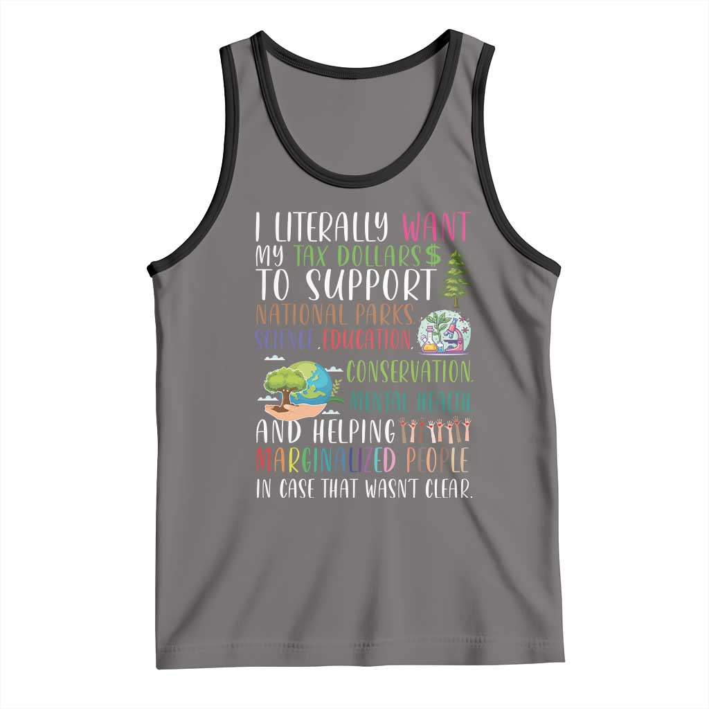 I Literally Want My Tax Dollars To Support National Parks Science Education Tank Top In Case That Wasn't Clear - Wonder Print Shop