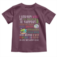 I Literally Want My Tax Dollars To Support National Parks Science Education Toddler T Shirt In Case That Wasn't Clear - Wonder Print Shop