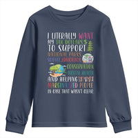 I Literally Want My Tax Dollars To Support National Parks Science Education Youth Sweatshirt In Case That Wasn't Clear - Wonder Print Shop