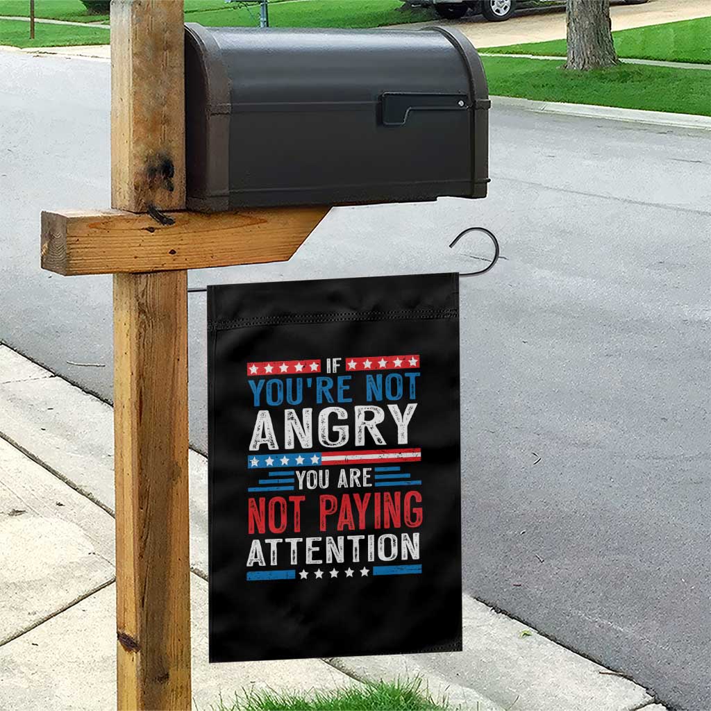 If You Are Not Angry You Are Not Paying Attention Garden Flag Vintage Stars And Stripes - Wonder Print Shop