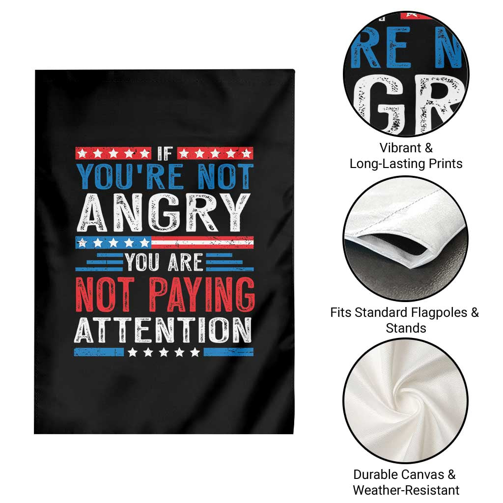 If You Are Not Angry You Are Not Paying Attention Garden Flag Vintage Stars And Stripes - Wonder Print Shop