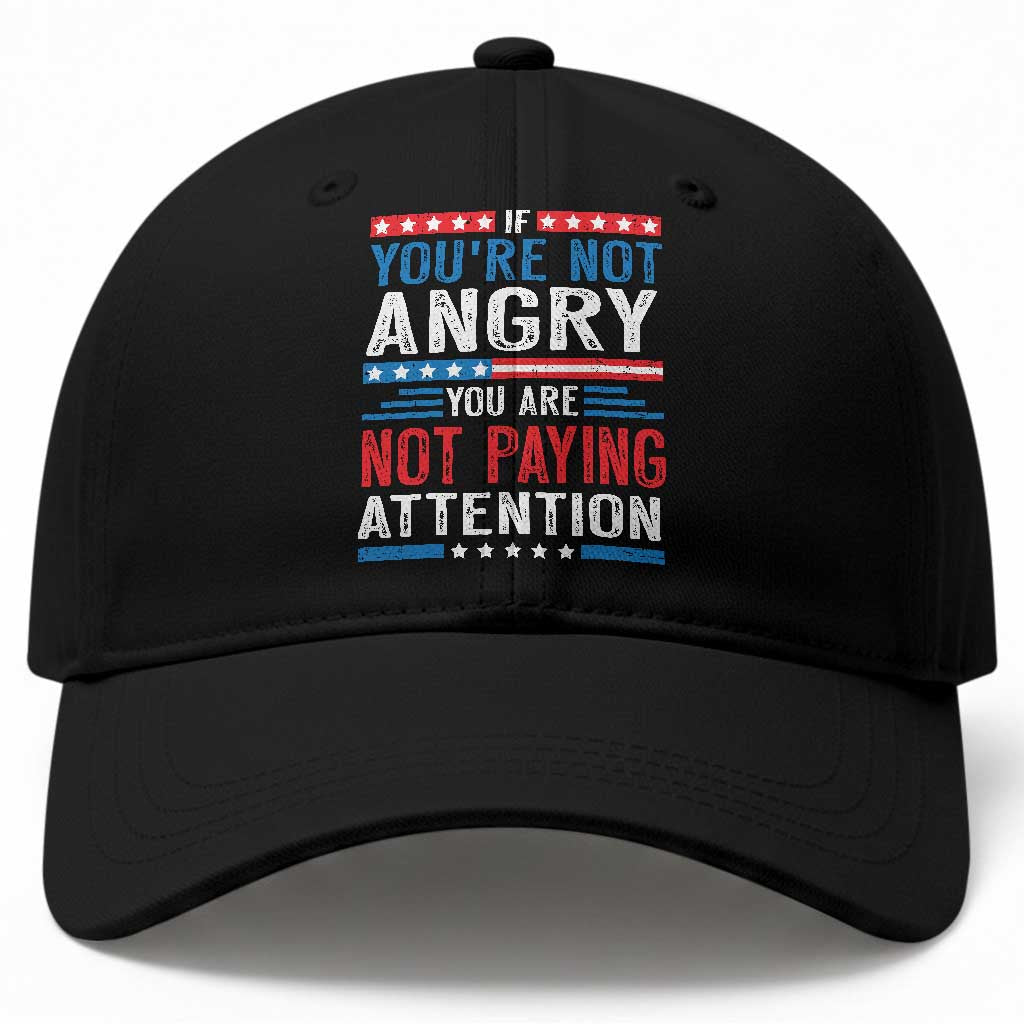 If You Are Not Angry You Are Not Paying Attention Baseball Cap Vintage Stars And Stripes