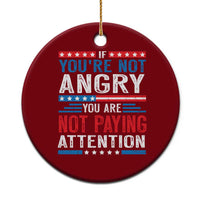 If You Are Not Angry You Are Not Paying Attention Ceramic Ornament Vintage Stars And Stripes - Wonder Print Shop