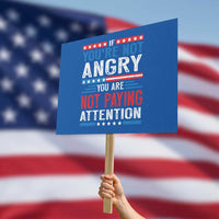 If You Are Not Angry You Are Not Paying Attention Protest Sign Vintage Stars And Stripes - Wonder Print Shop