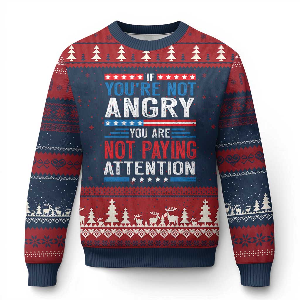 If You Are Not Angry You Are Not Paying Attention Ugly Christmas Sweater Vintage Stars And Stripes - Wonder Print Shop
