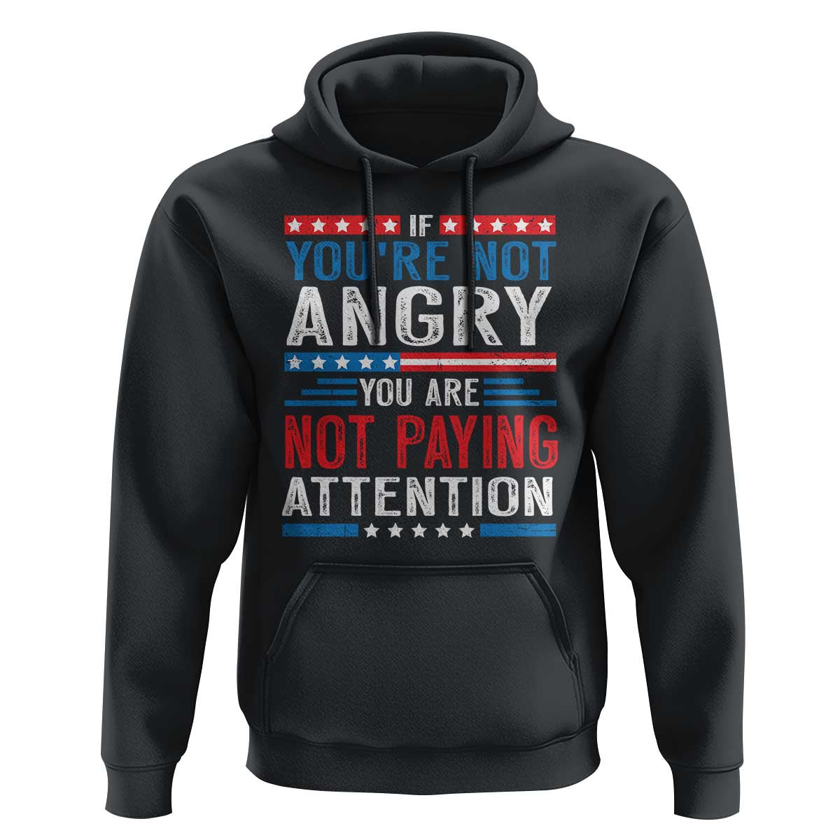 If You Are Not Angry You Are Not Paying Attention Hoodie Vintage Stars And Stripes