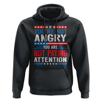 If You Are Not Angry You Are Not Paying Attention Hoodie Vintage Stars And Stripes