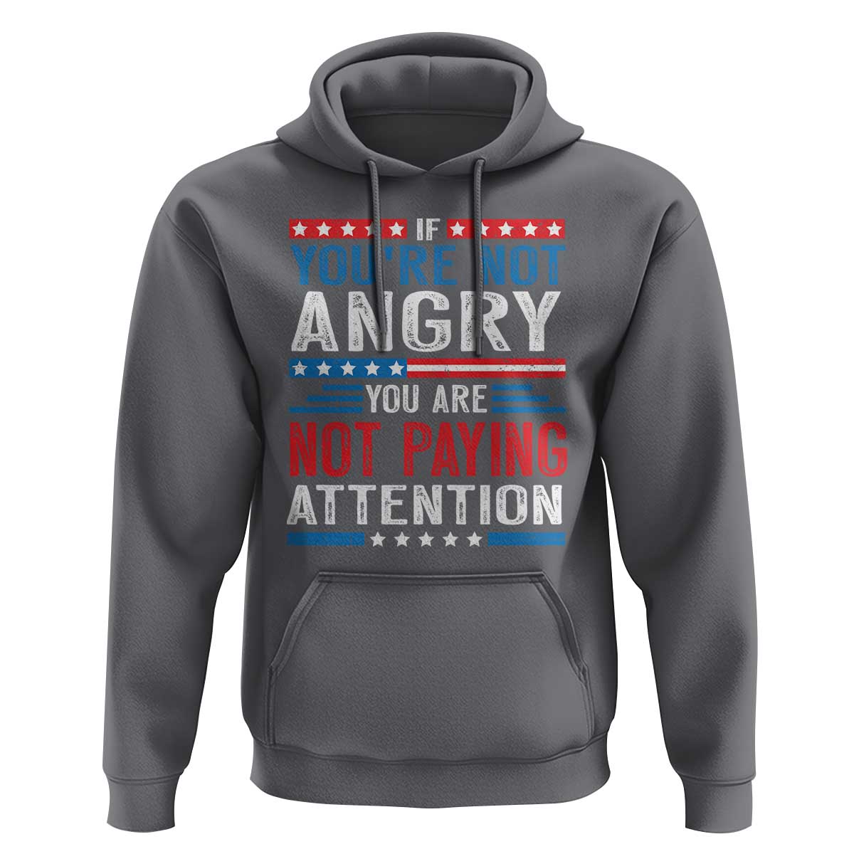 If You Are Not Angry You Are Not Paying Attention Hoodie Vintage Stars And Stripes