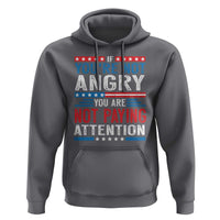 If You Are Not Angry You Are Not Paying Attention Hoodie Vintage Stars And Stripes