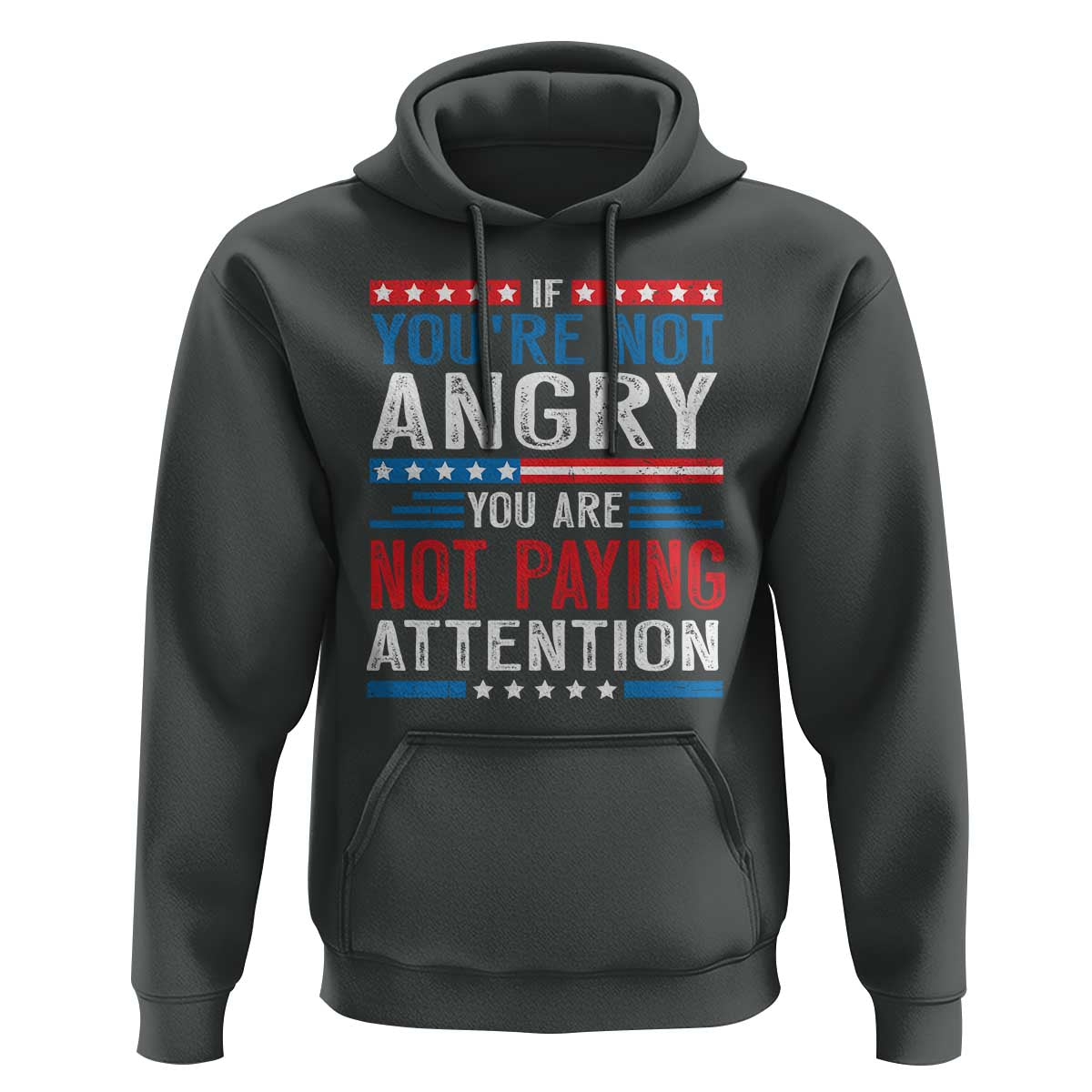 If You Are Not Angry You Are Not Paying Attention Hoodie Vintage Stars And Stripes