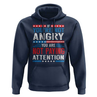 If You Are Not Angry You Are Not Paying Attention Hoodie Vintage Stars And Stripes