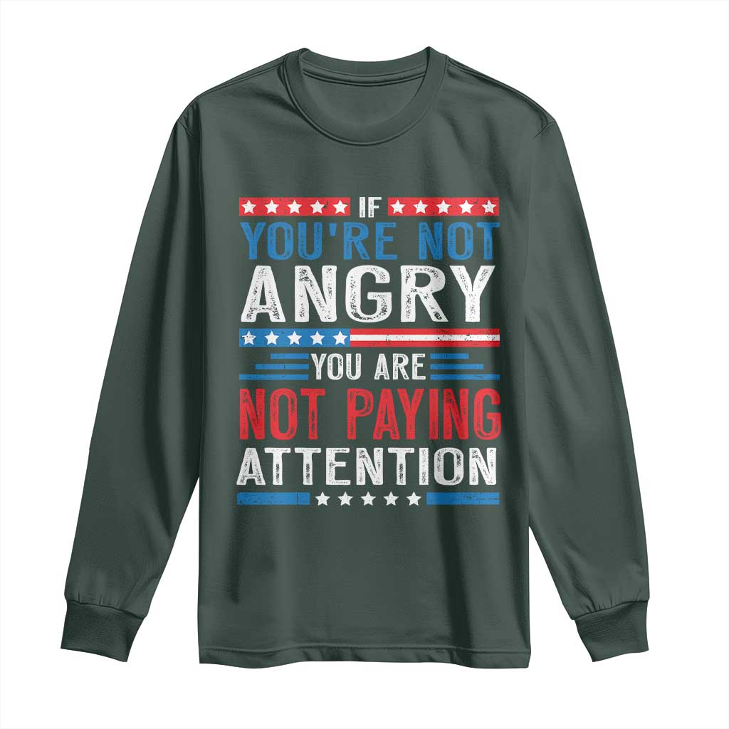 If You Are Not Angry You Are Not Paying Attention Long Sleeve Shirt Vintage Stars And Stripes