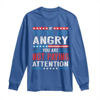 If You Are Not Angry You Are Not Paying Attention Long Sleeve Shirt Vintage Stars And Stripes