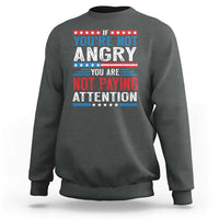 If You Are Not Angry You Are Not Paying Attention Sweatshirt Vintage Stars And Stripes