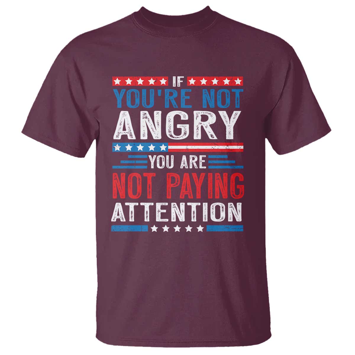 If You Are Not Angry You Are Not Paying Attention T Shirt Vintage Stars And Stripes