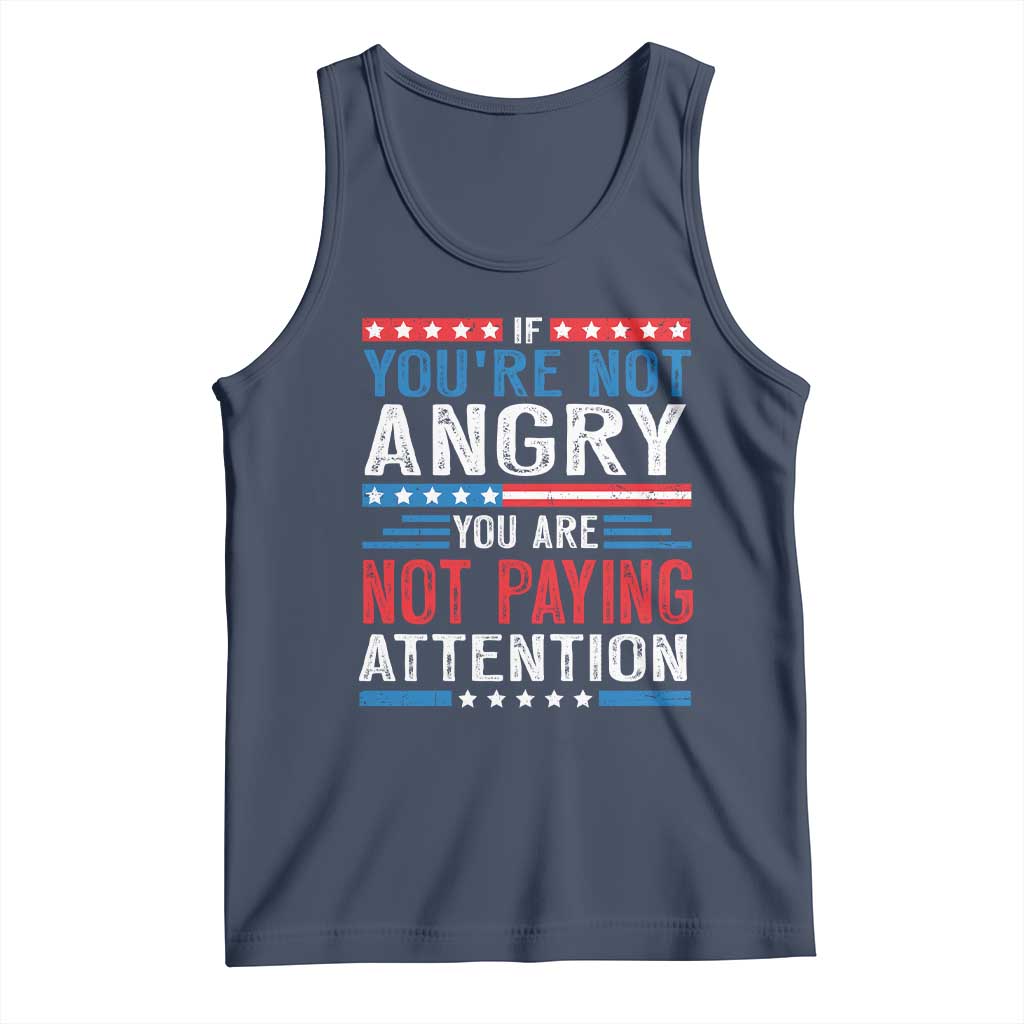 If You Are Not Angry You Are Not Paying Attention Tank Top Vintage Stars And Stripes