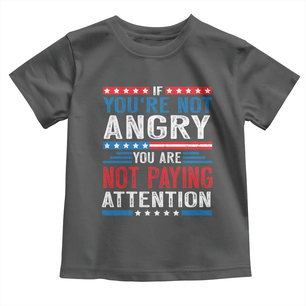If You Are Not Angry You Are Not Paying Attention Toddler T Shirt Vintage Stars And Stripes