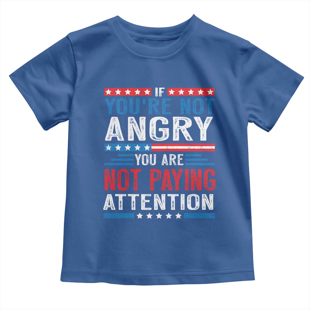 If You Are Not Angry You Are Not Paying Attention Toddler T Shirt Vintage Stars And Stripes