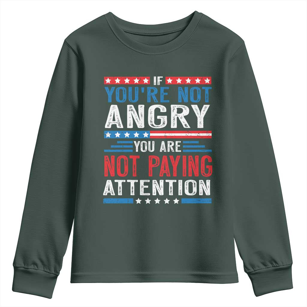 If You Are Not Angry You Are Not Paying Attention Youth Sweatshirt Vintage Stars And Stripes