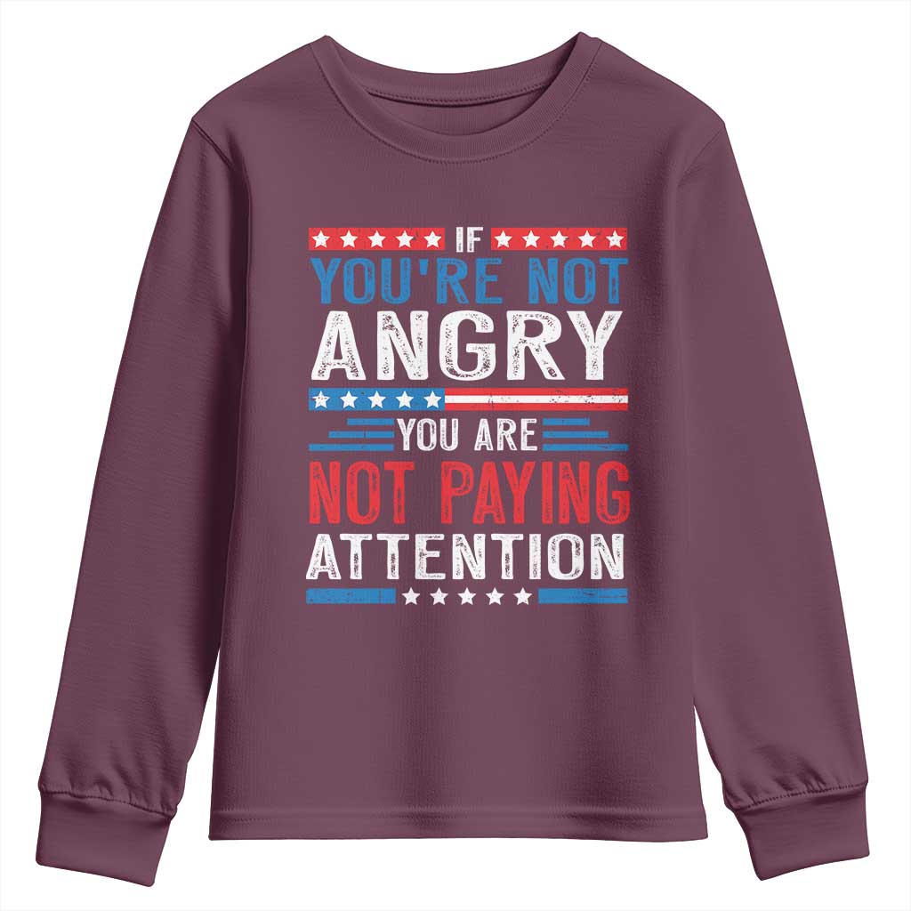 If You Are Not Angry You Are Not Paying Attention Youth Sweatshirt Vintage Stars And Stripes