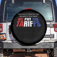 One More Time For The People In The Back We Pay The Tariffs Spare Tire Cover