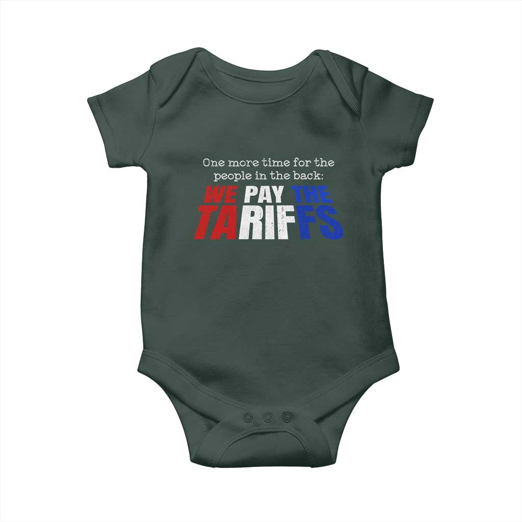 One More Time For The People In The Back We Pay The Tariffs Baby Onesie