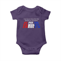One More Time For The People In The Back We Pay The Tariffs Baby Onesie