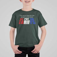 One More Time For The People In The Back We Pay The Tariffs T Shirt For Kid