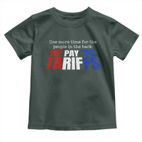 One More Time For The People In The Back We Pay The Tariffs Toddler T Shirt