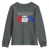 One More Time For The People In The Back We Pay The Tariffs Youth Sweatshirt