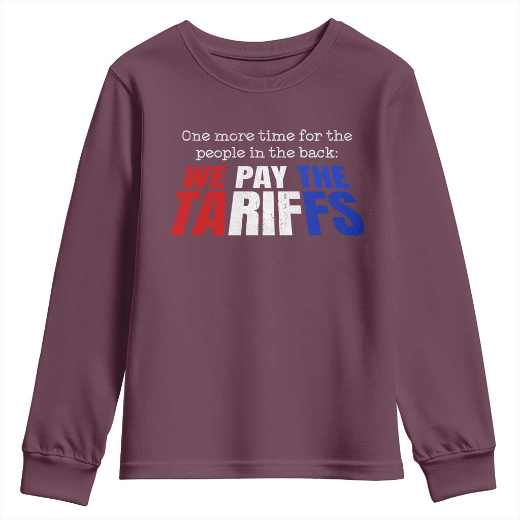 One More Time For The People In The Back We Pay The Tariffs Youth Sweatshirt