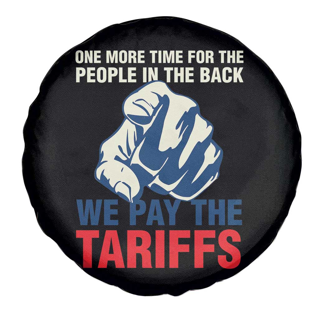 One More Time For The People In The Back We Pay The Tariffs Spare Tire Cover Pointing Hand