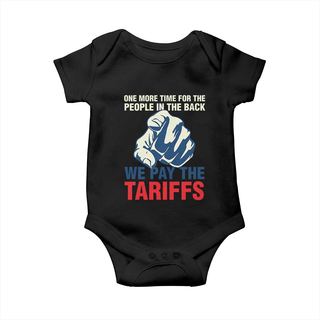 One More Time For The People In The Back We Pay The Tariffs Baby Onesie Pointing Hand